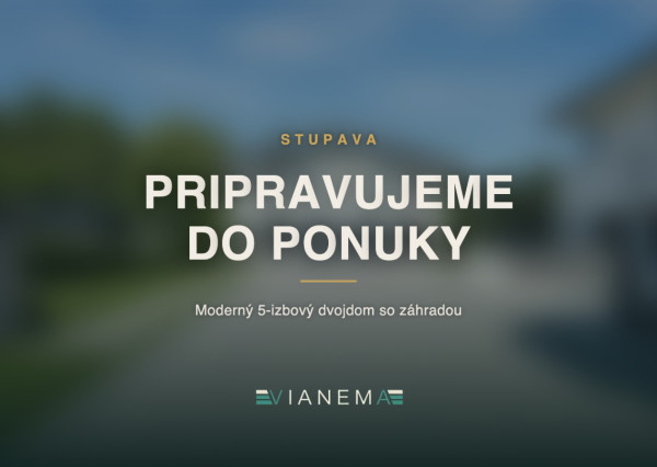 PRIPRAVUJEME! Moderný 5-izbový dom so záhradou, Stupava